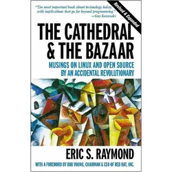 The Cathedral & the Bazaar: Musings on Linux and Open Source by an Accidental Revolutionary, Fachbücher von Eric Raymond