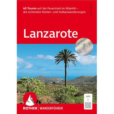 ROTHER Wanderführer Lanzarote, Taschenbuch von Rolf Goetz, Rother Bergverlag, 978-3-7633-4896-1