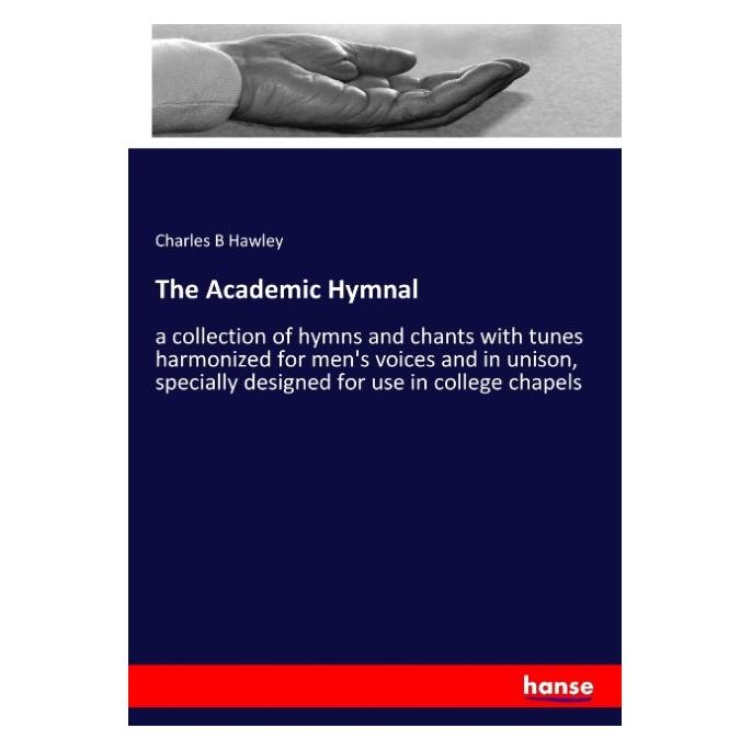 Hansebooks The Academic Hymnal (Englisch, Softcover, Charles B Hawley) (55900445)
