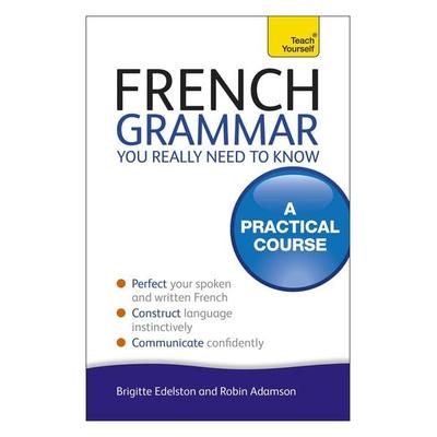 French Grammar You Really Need To Know: Teach Yourself, Taschenbuch von Robin Adamson, John Murray Press, 978-1-4441-7943-9