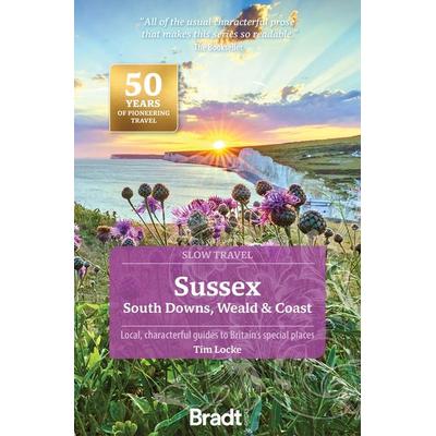 Sussex (Slow Travel), Taschenbuch von Tim Locke, Bradt Guides, 978-1-80469-010-9