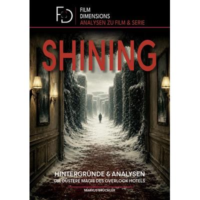 Shining - Analysen & Hintergründe (Ein Film Dimensions Buch), Taschenbuch von Markus Brüchler, Colla & Gen Verlag und Service, 978-3-9857862-8-2