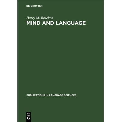 Mind and language, Gebundene Ausgabe von Harry M. Bracken, De Gruyter Mouton, 978-3-11-013281-6