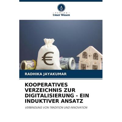 Kooperatives Verzeichnis Zur Digitalisierung - ein Induktiver Ansatz, Taschenbuch von Radhika Jayakumar, Verlag Unser Wissen, 978-620-8-62505-4