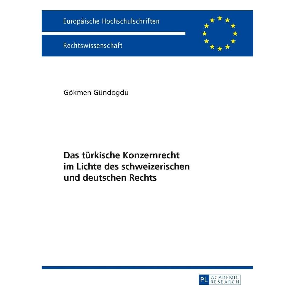 Peter Lang Das türkische Konzernrecht im Lichte des schweizerischen und deutschen Rechts (Deutsch, Softcover, Gökmen Gündogdu) (56029259)