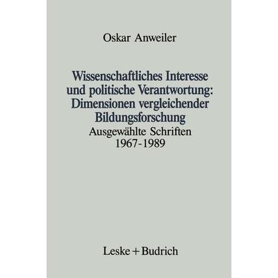 Wissenschaftliches Interesse und politische Verantwortung: Dimensionen vergleichender Bildungsforschung, Taschenbuch von Oskar Anweiler, VS Verlag für