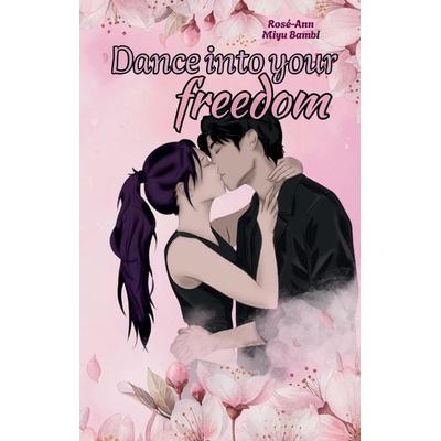 Dance into your freedom (Heart of Beats), Gebundene Ausgabe von Rosé Ann,Miyu Bambi, Tredition, 978-3-384-86793-3