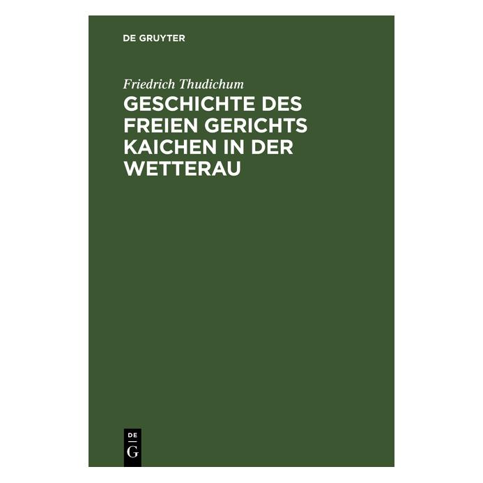 De Gruyter Thudichum:Geschichte des Freien gericht (67775727)