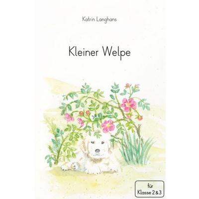 Kleiner Welpe, Taschenbuch von Sternchenverlag GmbH,Katrin Langhans, Sternchenverlag, 978-3-910429-54-3
