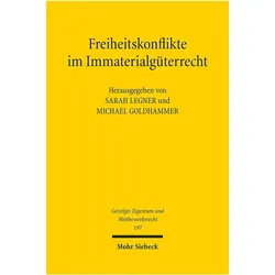 Freiheitskonflikte im Immaterialgüterre, Fachbücher von Sarah Legner, Michael Goldhammer