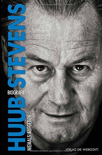 Huub Stevens - Huub Stevens: Niemals aufgeben. Biografie - Preis vom 09.10.2026 07:28:09 h