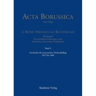 Geschichte der preussischen Denkmalpflege 1815 bis 1860, Gebundene Ausgabe von , De Gruyter, 978-3-05-005969-3