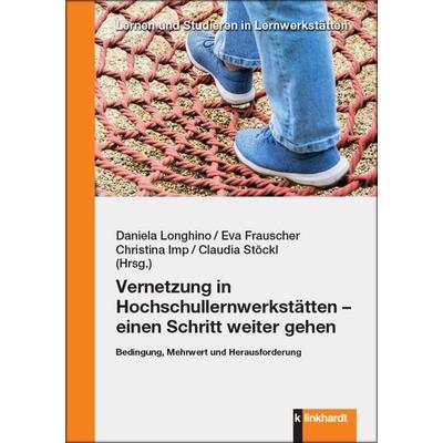 Vernetzung in Hochschullernwerkstätten – einen Schritt weiter gehen, Taschenbuch von , Verlag Julius Klinkhardt, 978-3-7815-2687-7