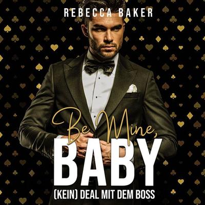 Be mine, Baby! - Rebecca Baker, Audio, 4066339916845