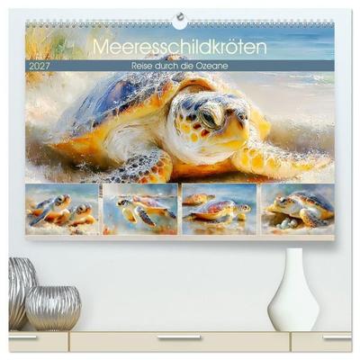 Meeresschildkröten. Reise durch die Ozeane (hochwertiger Premium Wandkalender 2027 DIN A2 quer), Kunstdruck in Hochglanz