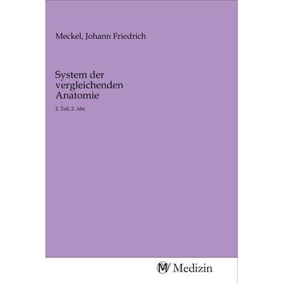 System der vergleichenden Anatomie, Taschenbuch von , MV-Medizin, 978-3-96875-283-9