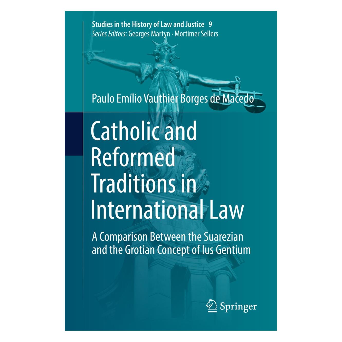 Springer Catholic and Reformed Traditions in International Law (Englisch, Hardcover, Paulo Emílio Vauthier Borges de Macedo, Paulo Emlio Vauthier Borges de Macedo) (9783319594026)