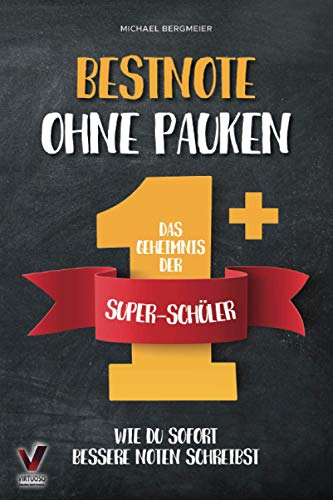 Michael Bergmeier - Bestnote ohne Pauken – das Geheimnis der Super-Schüler: Wie du sofort bessere Noten schreibst. Clever lernen dank effektiver Lerntechniken - Preis vom 12.10.2026 11:37:12 h