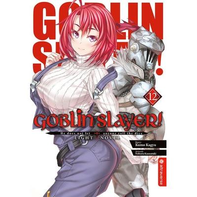 Goblin Slayer! Light Novel 12, Taschenbuch von Kumo Kagyu,Noboru Kannatuki, Altraverse GmbH, 978-3-7539-0453-5
