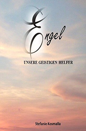 Stefanie Kosmalla - Engel - unsere geistigen Helfer - Preis vom 09.10.2026 07:28:09 h