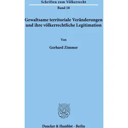 Gewaltsame territoriale Veränderungen und ihre völkerrechtliche Legitimation., Fachbücher von Gerhard Zimmer