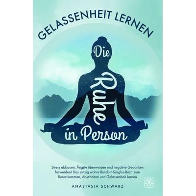 Die Ruhe in Person, Taschenbuch von Anastasia Schwarz, Sinaveria Verlag, 978-3-9860101-6-4