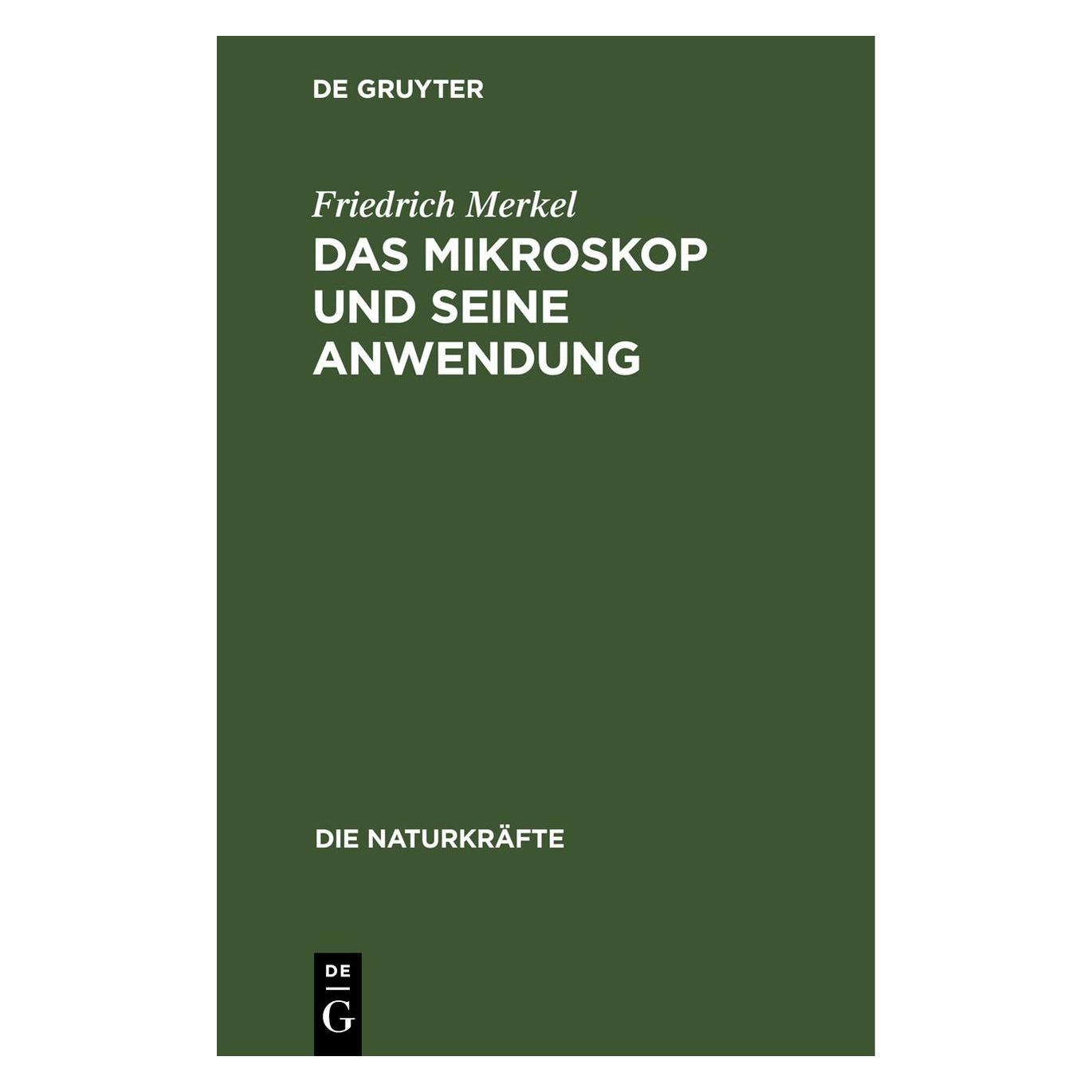 De Gruyter Merkel:Das Mikroskop und seine Anwendun (Deutsch, Hardcover, Friedrich Merkel) (66440148)