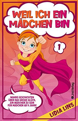 Lidia Lins - WEIL ICH EIN MÄDCHEN BIN: Wahre Geschichten über das große Glück, ein Mädchen zu sein - Für Mädchen ab 9 Jahre (Mutmachgeschichten Für Mädchen) - Preis vom 10.10.2026 11:48:34 h