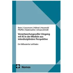 Verantwortungsvoller Umgang mit KI in der Medizin aus interdisziplinärer Perspektive, Fachbücher von Sabine Pfeiffer, Martin Hähnel, Rico Hauswald, Kathi Beier, Stephan Grassmann, Timo Rademacher, Raphael Schaarschmidt