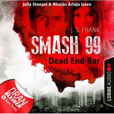 Dead End Bar - Smash99, Folge 5 - J. S. Frank, Audio, 9783838783741