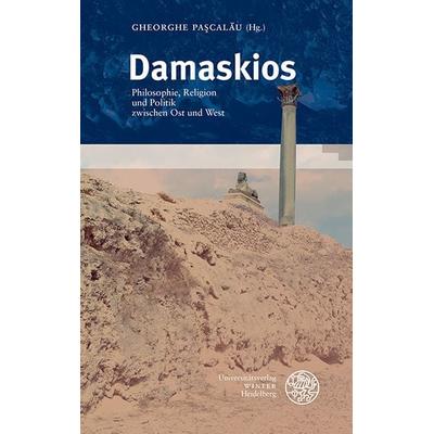 Damaskios, Gebundene Ausgabe von , Universitätsverlag Winter GmbH Heidelberg, 978-3-8253-9538-4