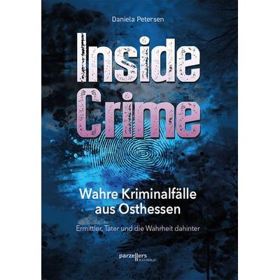 Inside Crime, Taschenbuch von Daniela Petersen, Parzellers Buchverlag & Werbemittel GmbH & Co. KG