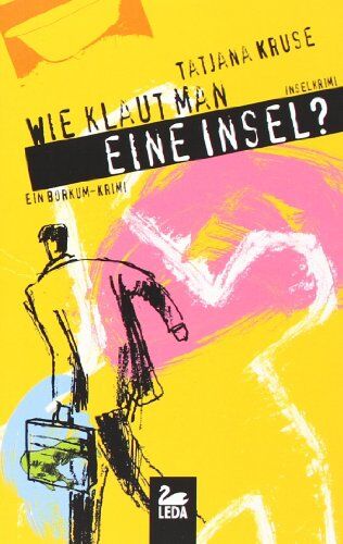 Tatjana Kruse - Wie klaut man eine Insel?: Borkumkrimi - Preis vom 09.10.2026 07:28:09 h