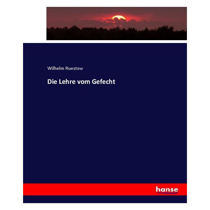 Hansebooks Die Lehre vom Gefecht (Deutsch, Softcover, Wilhelm Ruestow) (55918493)
