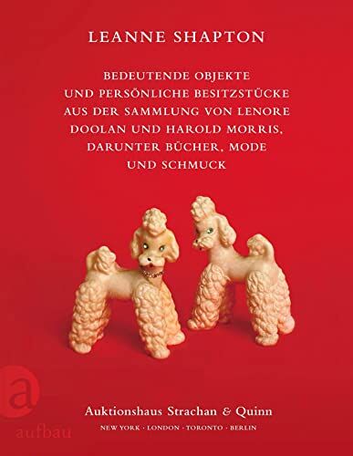 Leanne Shapton - Bedeutende Objekte und persönliche Besitzstücke aus der Sammlung von Lenore Doolan und Harold Morris, darunter Bücher, Mode und Schmuck - Preis vom 09.10.2026 07:28:09 h