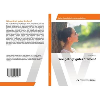 Wie gelingt gutes Sterben?, Taschenbuch von Jennifer Moche, AV Akademikerverlag, 978-620-2-21527-5