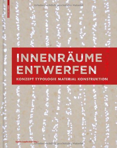 Sylvia Leydecker - Innenräume entwerfen: Konzept, Typologie, Material, Konstruktion - Preis vom 30.09.2026 09:01:18 h