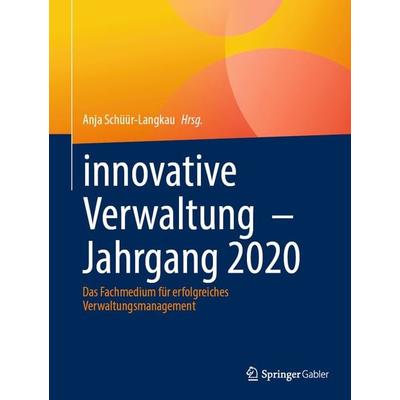 innovative Verwaltung – Jahrgang 2020, Gebundene Ausgabe von , Springer Fachmedien Wiesbaden GmbH, 978-3-658-45961-1