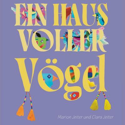 Ein Haus voller Vögel, Taschenbuch von Marion Jeiter, BoD – Books on Demand, 978-3-7597-7656-3