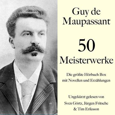 Guy de Maupassant: 50 Meisterwerke - Guy de Maupassant, Audio, 9783754512142