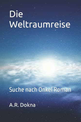 A.R. Dokna - Die Weltraumreise: Suche nach Onkel Roman (Der Weltraumwürfel) - Preis vom 16.10.2026 11:41:07 h