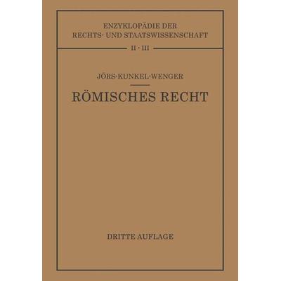 Römisches Privatrecht, Taschenbuch von Paul Jörs,Wolfgang Kunkel,Leopold Wenger, Springer Berlin, 978-3-662-41946-5