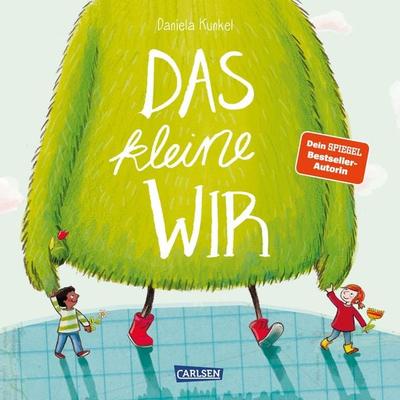 Das kleine WIR, Gebundene Ausgabe von Daniela Kunkel, Carlsen, 978-3-551-51874-3