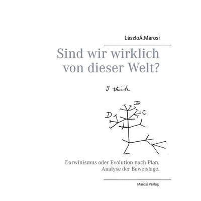 Sind wir wirklich von dieser Welt?, Taschenbuch von Lászlo Á. Marosi, Marosi Verlag, 978-3-945636-05-3
