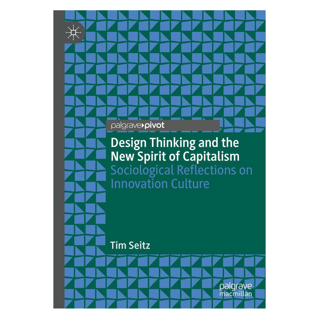 Springer Design Thinking and the New Spirit of Capitalism (Englisch, Hardcover, Tim Seitz) (9783030317140)