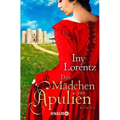 Das Mädchen aus Apulien, Taschenbuch von Iny Lorentz, Knaur TB, 978-3-426-50411-6