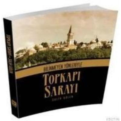 Bilinmeyen Yönleriyle Topkapi Sarayi, Taschenbuch von Salih Gülen, Kaynak K¿lt¿r Yayin Grubu, 978-605--551049-7
