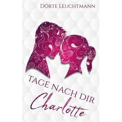 Tage nach dir, Taschenbuch von Dörte Leuchtmann, BoD – Books on Demand, 978-3-7519-6014-4