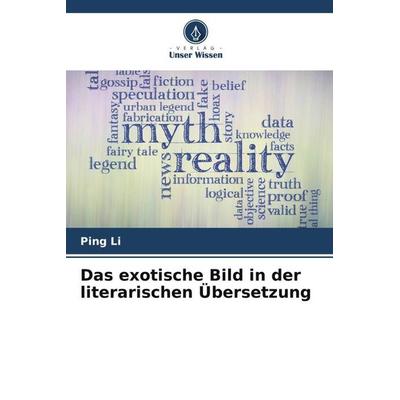 Das exotische Bild in der literarischen Übersetzung, Taschenbuch von Ping Li, Verlag Unser Wissen, 978-620-5-57105-7