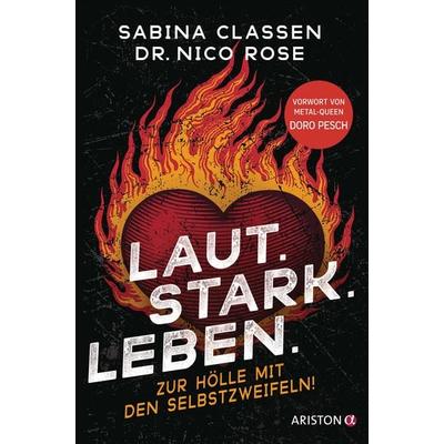 Laut.Stark.Leben., Taschenbuch von Sabina Classen,Nico Rose, Ariston, 978-3-424-20308-0